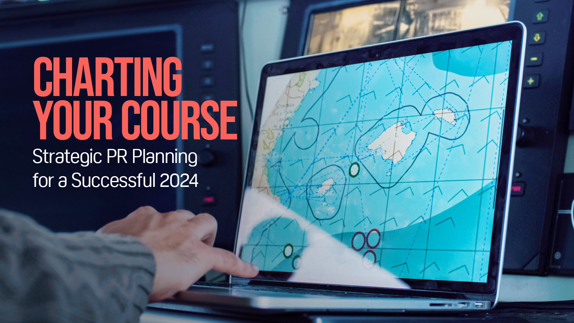 CHARTING YOUR COURSE - Strategic PR Planning for a Successful 2024